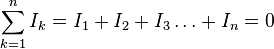  sum_{k=1}^n I_k = I_1 + I_2 + I_3dots + I_n = 0 